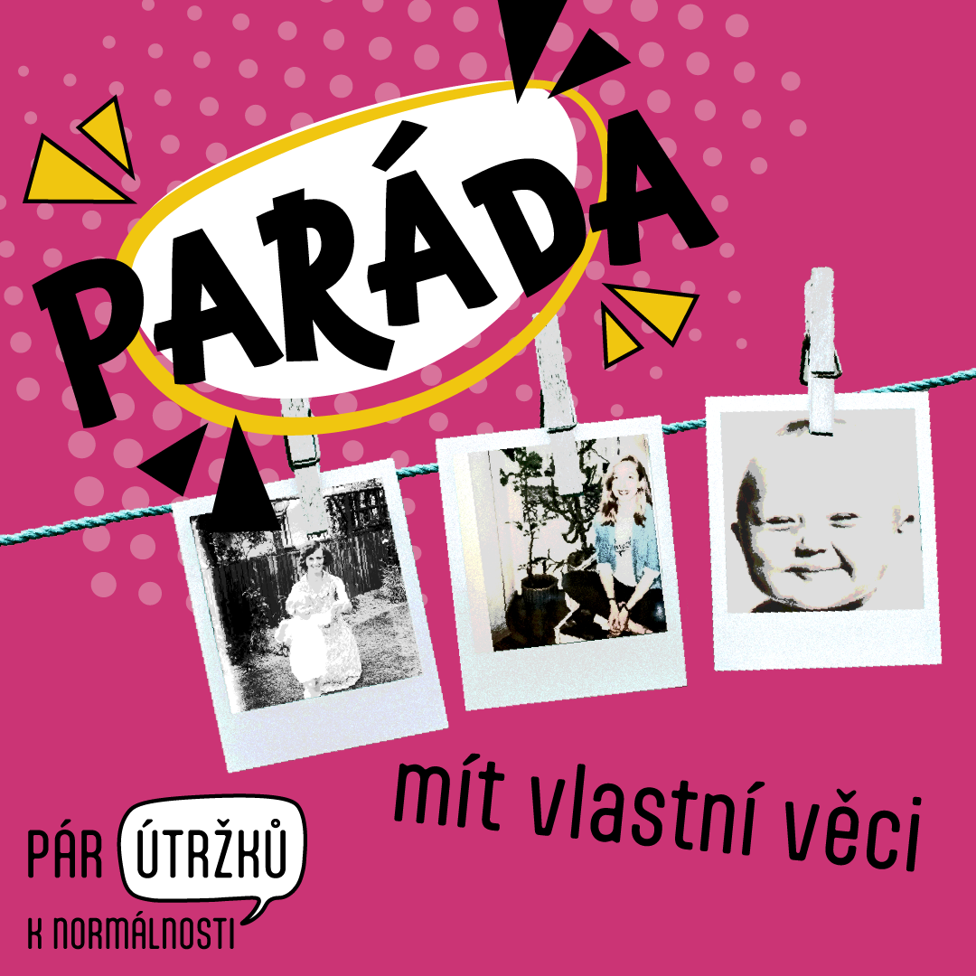 PARÁDA mít vlastní věci