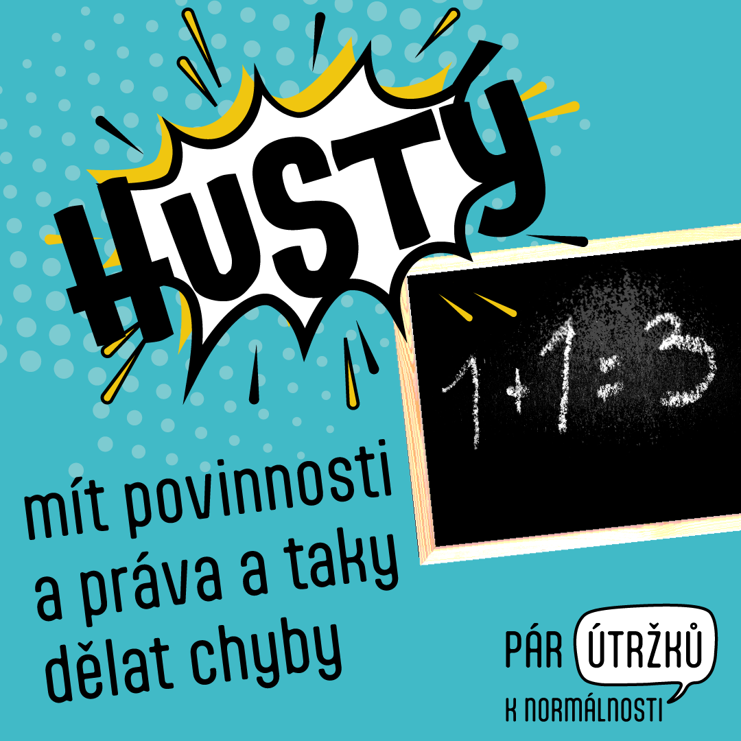 HUSTÝ mít povinnosti a práva a taky dělat chyby